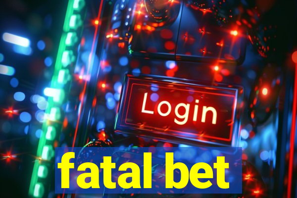 fatal bet