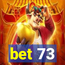 bet 73