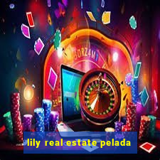 lily real estate pelada