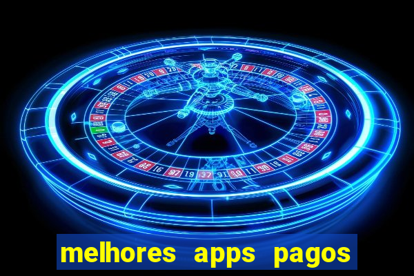 melhores apps pagos play store