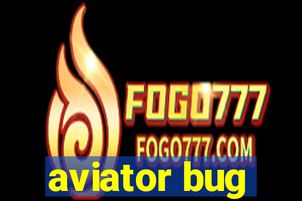 aviator bug