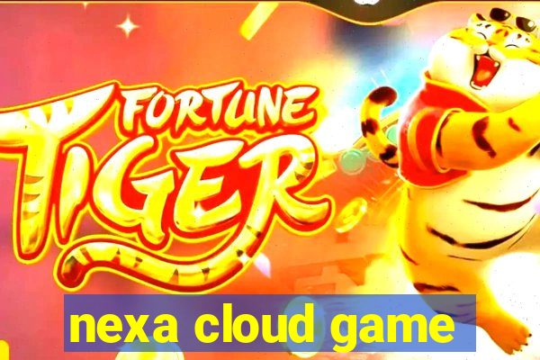 nexa cloud game