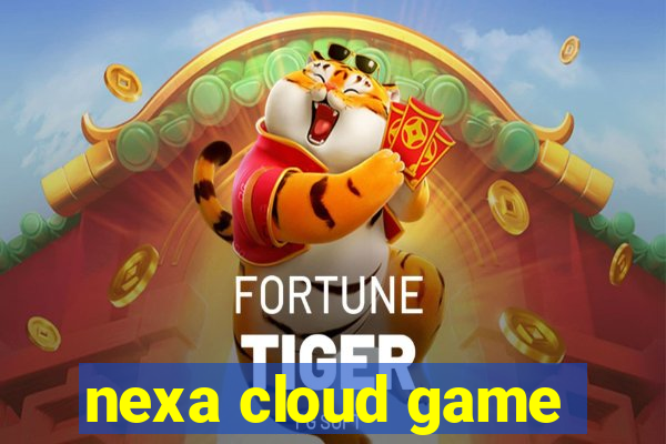 nexa cloud game