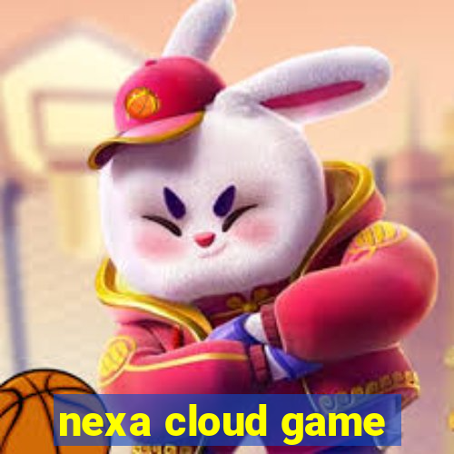 nexa cloud game