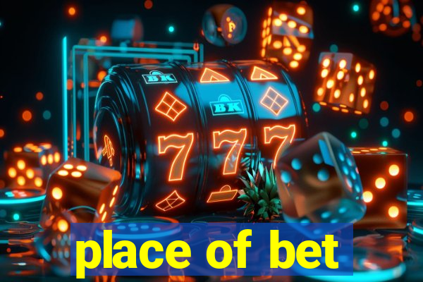 place of bet