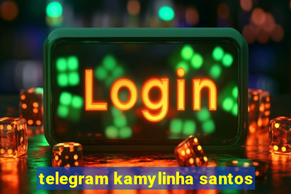 telegram kamylinha santos