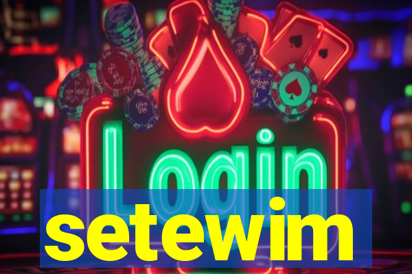 setewim