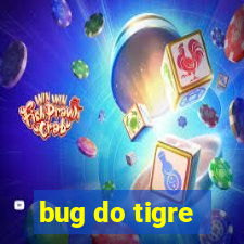 bug do tigre