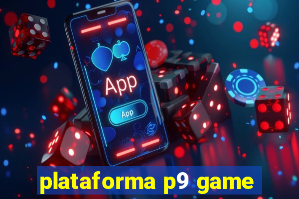 plataforma p9 game