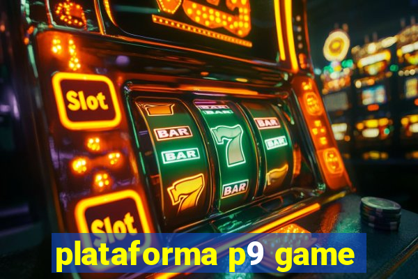 plataforma p9 game