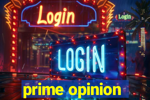 prime opinion