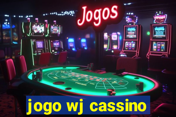 jogo wj cassino