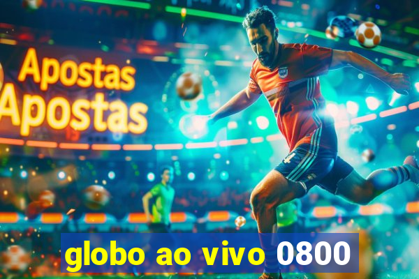 globo ao vivo 0800