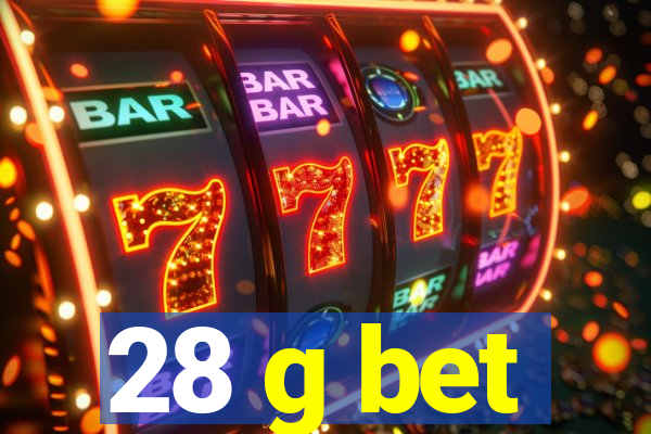 28 g bet