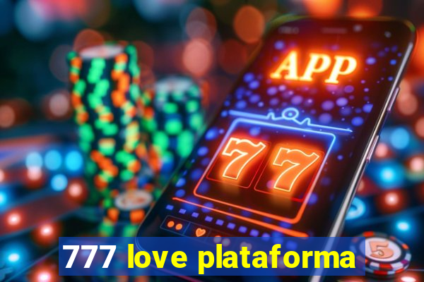 777 love plataforma