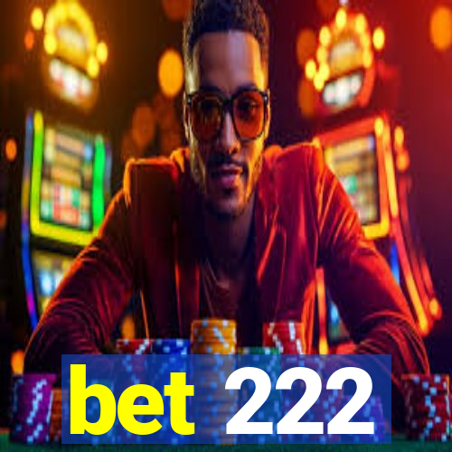 bet 222