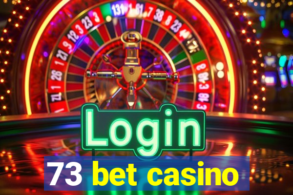 73 bet casino