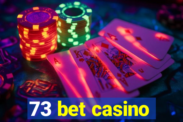 73 bet casino