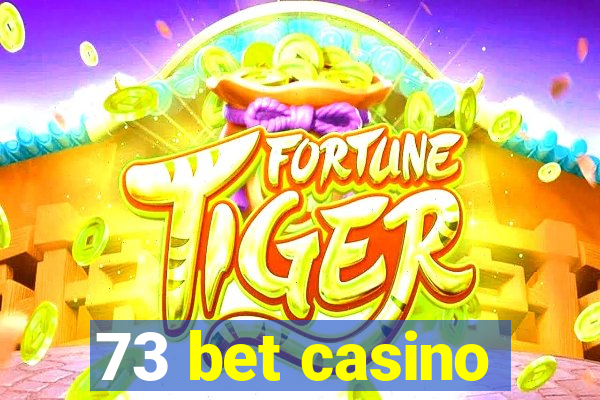 73 bet casino