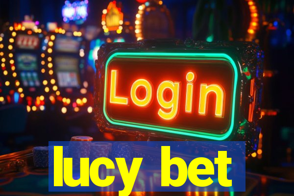 lucy bet