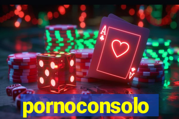 pornoconsolo