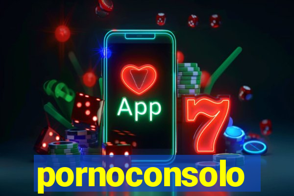 pornoconsolo