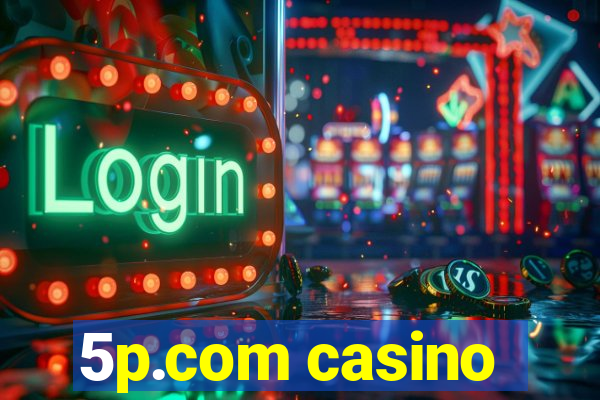 5p.com casino