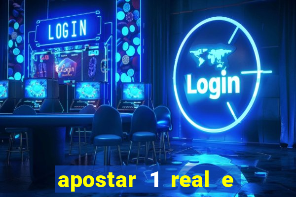 apostar 1 real e ganhar dinheiro