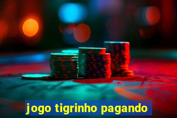 jogo tigrinho pagando