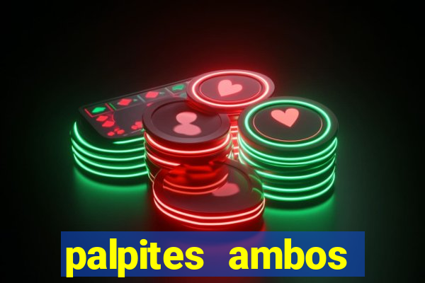 palpites ambos marcam hoje