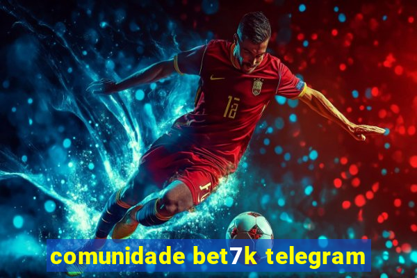 comunidade bet7k telegram