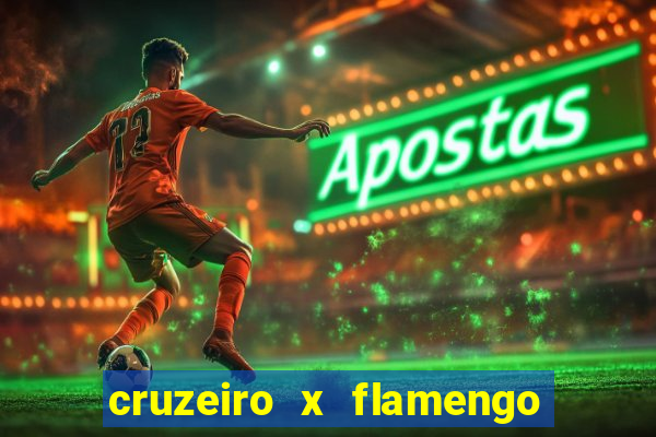 cruzeiro x flamengo ao vivo hd