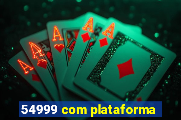 54999 com plataforma