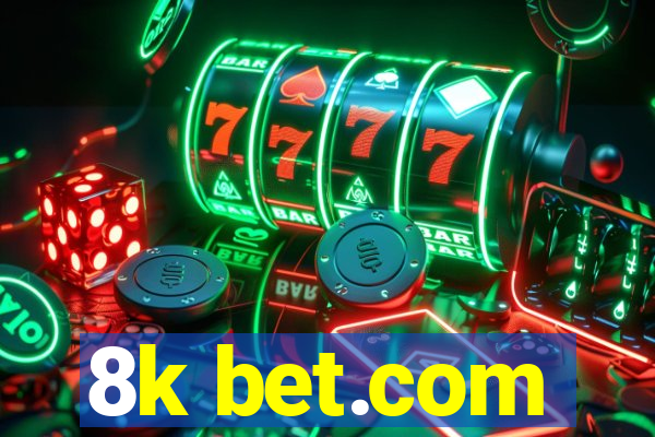 8k bet.com