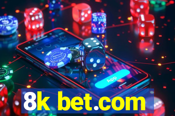 8k bet.com