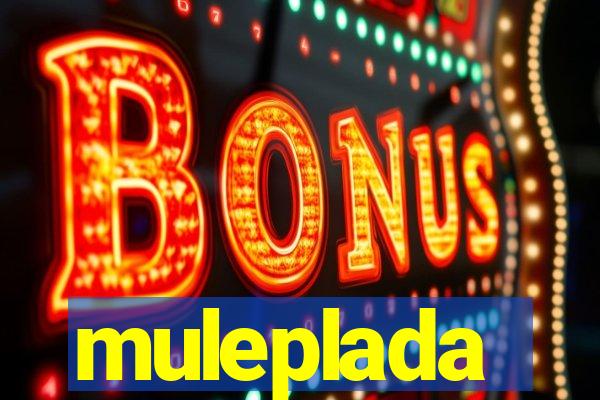 muleplada