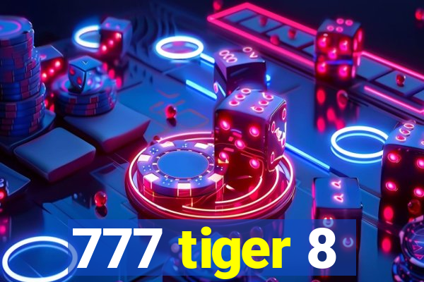 777 tiger 8