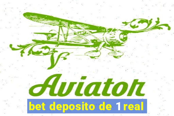 bet deposito de 1 real