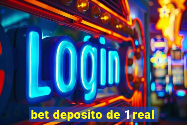 bet deposito de 1 real