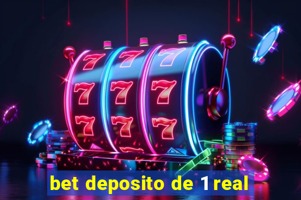 bet deposito de 1 real