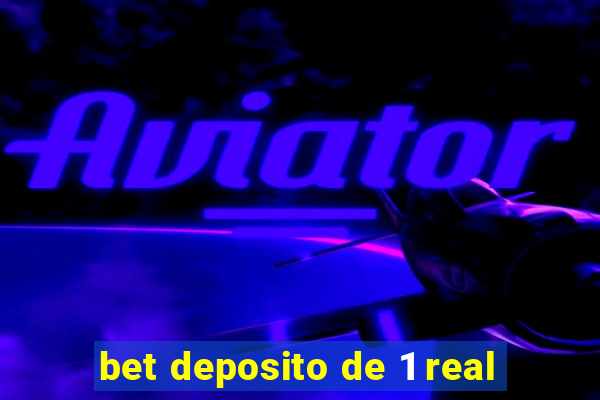 bet deposito de 1 real