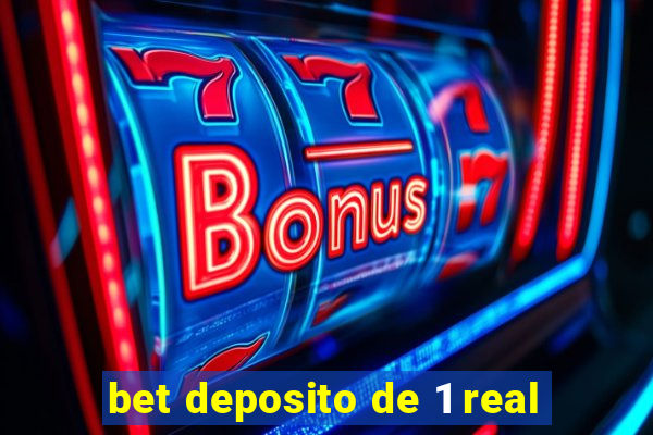 bet deposito de 1 real