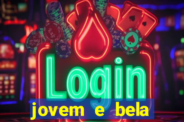 jovem e bela dublado download