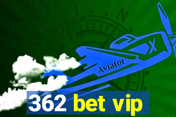 362 bet vip