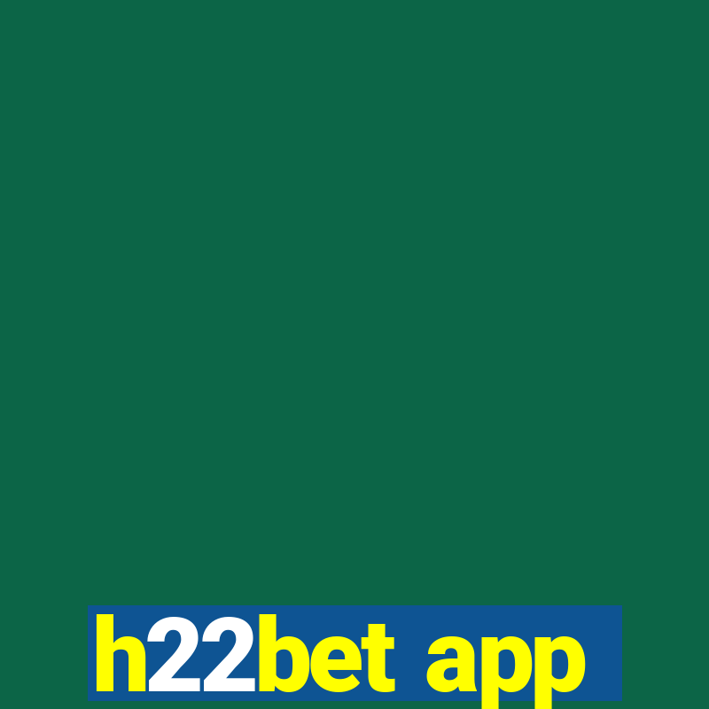 h22bet app