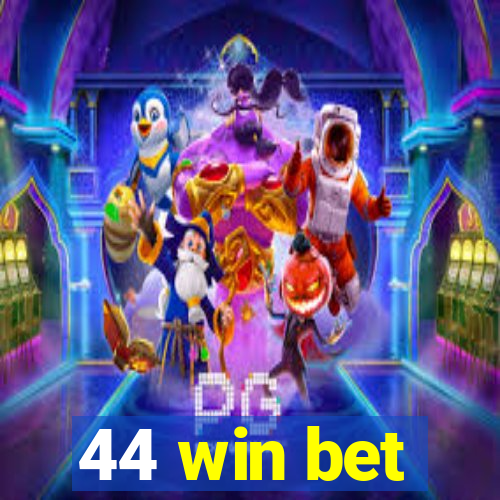 44 win bet