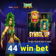 44 win bet