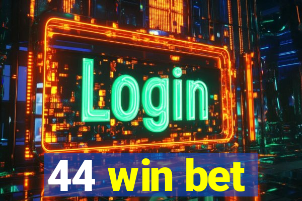 44 win bet