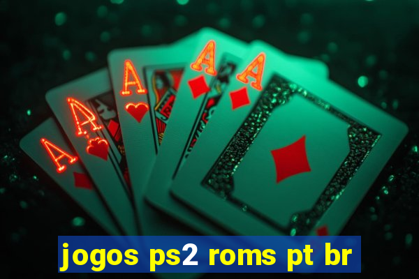 jogos ps2 roms pt br