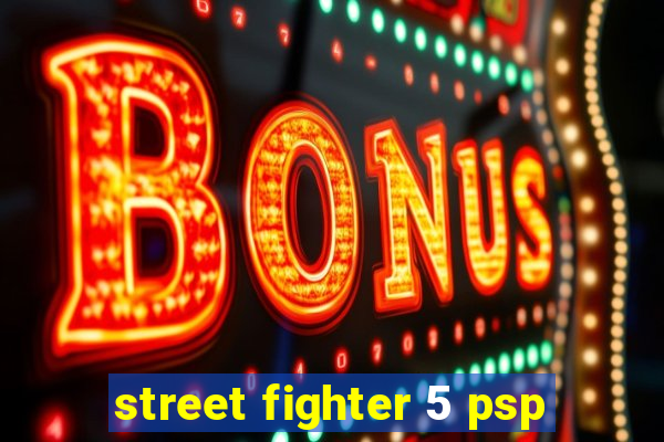 street fighter 5 psp